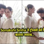 Sonakshi Sinha ने ट्रोलर्स को दिया करारा जवाब